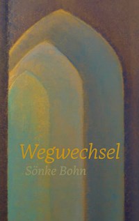 Wegwechsel - Sönke Bohn - E-Book