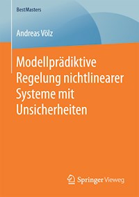 Modellprädiktive Regelung nichtlinearer Systeme mit Unsicherheiten - Andreas Völz - E-Book