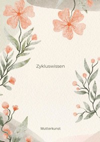 Zykluswissen - Mutter Kunst - E-Book