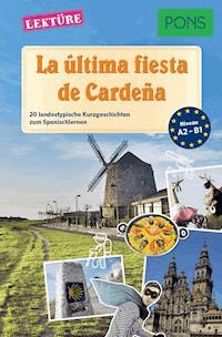 PONS Kurzgeschichten: La última fiesta de Cardeña - Sonsoles Gómez Cabornero - E-Book