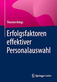 Erfolgsfaktoren effektiver Personalauswahl - Thorsten Krings - E-Book