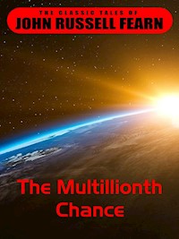 The Multillionth Chance - John Russell Fearn - E-Book
