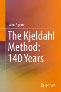 The Kjeldahl Method: 140 Years - Jaime Aguirre - E-Book