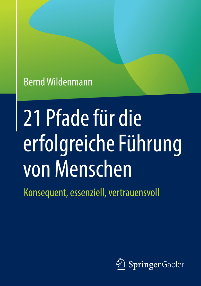 21 Pfade für die erfolgreiche Führung von Menschen - Bernd Wildenmann - E-Book