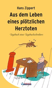 Aus dem Leben eines plötzlichen Herztoten - Hans Zippert - E-Book