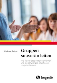 Gruppen souverän leiten - Karin de Galan - E-Book