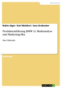 Produkteinführung BMW i3. Marktanalyse und Marketing-Mix - Robin Jäger - E-Book