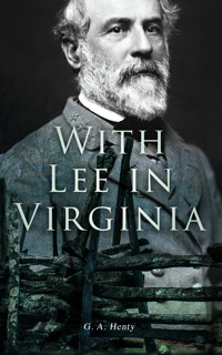 With Lee in Virginia - G. A. Henty - E-Book