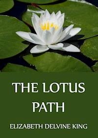 The Lotus Path - Elizabeth Delvine King - E-Book