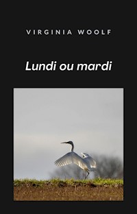 Lundi ou mardi (traduit) - Virginia Woolf - E-Book