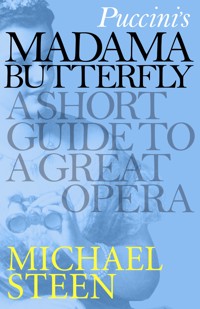 Puccini's Madama Butterfly - Michael Steen - E-Book