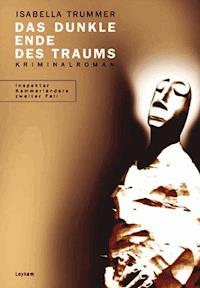 Das dunkle Ende des Traums - Isabella Trummer - E-Book