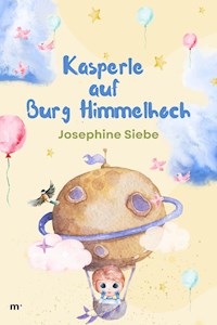 Kasperle auf Burg Himmelhoch - Josephine Siebe - E-Book