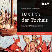 Das Lob der Torheit - - Erasmus von Rotterdam - Hörbuch