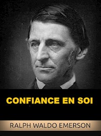 Confiance en soi (Traduit) - Ralph Waldo Emerson - E-Book