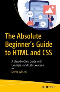 The Absolute Beginner's Guide to HTML and CSS - Kevin Wilson - E-Book