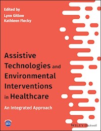Assistive Technologies and Environmental Interventions in Healthcare -  - E-Book