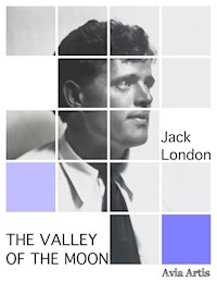 The Valley of the Moon - Jack  London - E-Book