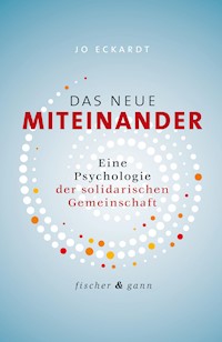 Das neue Miteinander - Jo Eckardt - E-Book