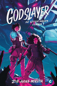 Godslayer – Die Götter müssen sterben - Zoe Hana Mikuta - E-Book