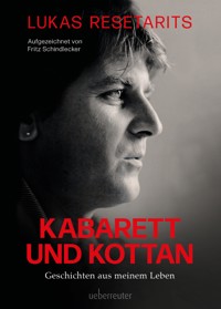 Lukas Resetarits - Kabarett und Kottan - Lukas Resetarits - E-Book