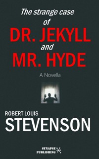 The Strange Case Of Dr. Jekyll And Mr. Hyde - R. L. Stevenson - E-Book