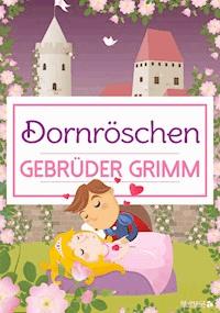 Dornrösschen - Gebrüder Grimm - E-Book