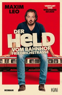 Der Held vom Bahnhof Friedrichstraße - Maxim Leo - E-Book