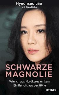 Schwarze Magnolie - Hyeonseo Lee - E-Book