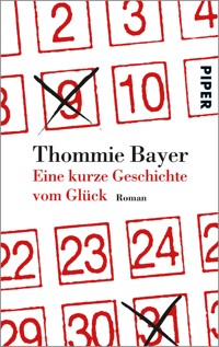 Eine kurze Geschichte vom Glück - Thommie Bayer - E-Book