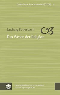 Das Wesen der Religion - Ludwig Feuerbach - E-Book