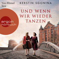 Und wenn wir wieder tanzen (Ungekürzte Lesung) - Kerstin Sgonina - Hörbuch