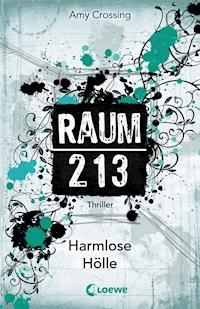 Raum 213 (Band 1) - Harmlose Hölle - Amy Crossing - E-Book