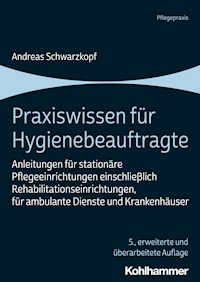 Praxiswissen für Hygienebeauftragte - Andreas Schwarzkopf - E-Book