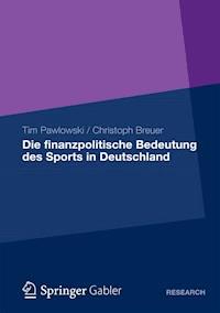 Die finanzpolitische Bedeutung des Sports in Deutschland - Tim Pawlowski - E-Book