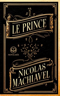 Machiavel – Le Prince - Nicolas Machiavel - E-Book