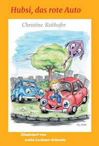 Hubsi, das rote Auto - Christine Reithofer - E-Book