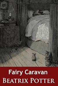 Fairy Caravan - Helen Beatrix Potter - E-Book