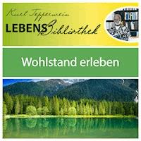 Lebens Bibliothek - Wohlstand erleben -  - Hörbuch