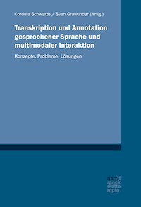 Transkription und Annotation gesprochener Sprache und multimodaler Interaktion -  - E-Book