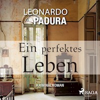 Ein perfektes Leben - Kriminalroman - Leonardo Padura - Hörbuch