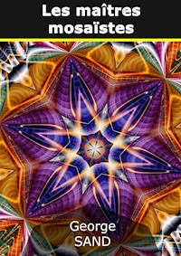 Les maîtres mosaïstes - George Sand - E-Book