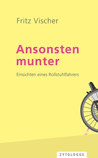 Ansonsten munter - Fritz Vischer - E-Book