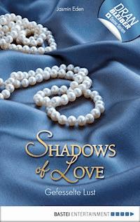 Gefesselte Lust - Shadows of Love - Jasmin Eden - E-Book