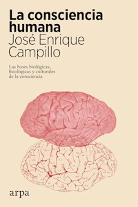 La consciencia humana - José Enrique Campillo - E-Book