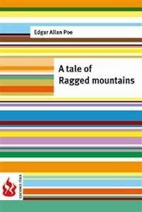 A tale of the Ragged mountains (low cost). Limited edition - Edgar Allan Poe - E-Book