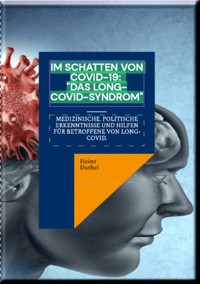 Im Schatten von Covid-19: "Das Long-Covid-Syndrom" - Heinz Duthel - E-Book