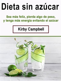 Dieta sin azúcar - Kirby Campbell - E-Book