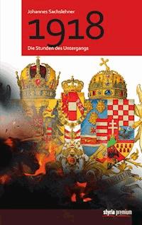 1918 - Johannes Sachslehner - E-Book