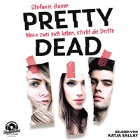 Wenn zwei sich lieben, stirbt die Dritte - Pretty Dead, Band 1 (ungekürzt) - Stefanie Hasse - Hörbuch
